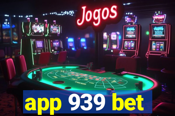 app 939 bet